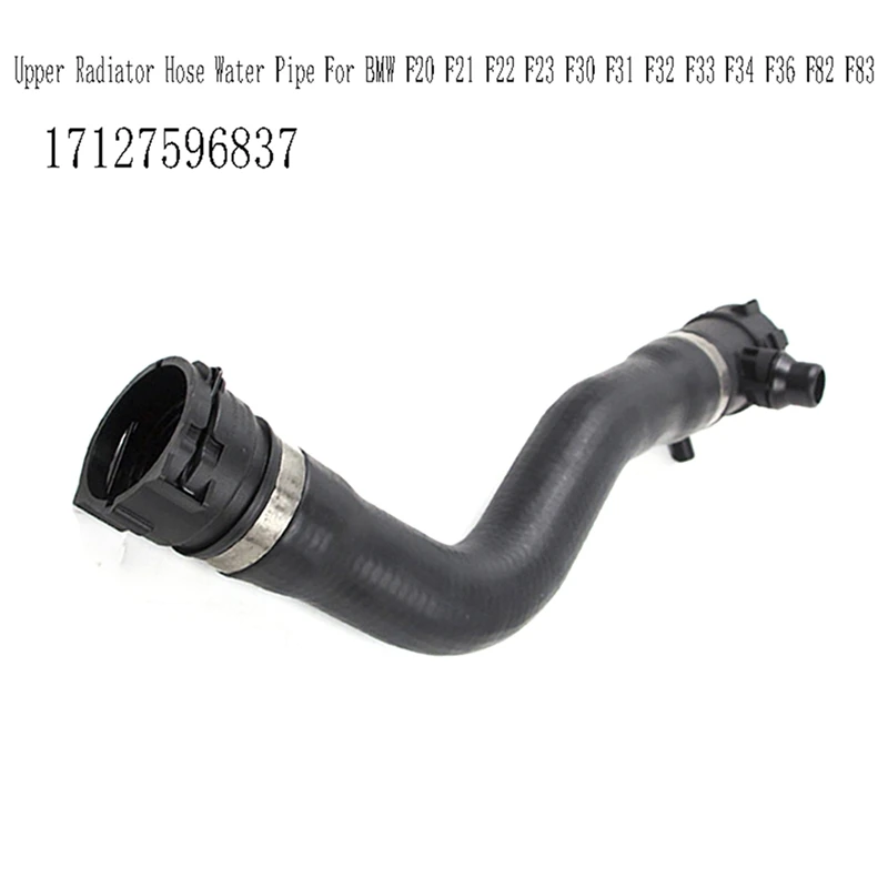 

17127596837 Engine Cooling Hoses Upper Radiator Hose Water Pipe For BMW F20 F21 F22 F23 F30 F31 F32 F33 F34 F36 F82 F83-N25R