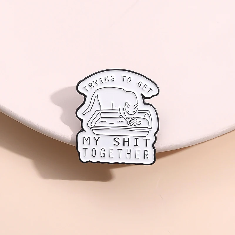 Trying To Get My Shit Together Enamel Pin Pet Cat Cleaning Litter Box Metal Brooches Cartoon Animal Lapel Badge Wholesale Gift