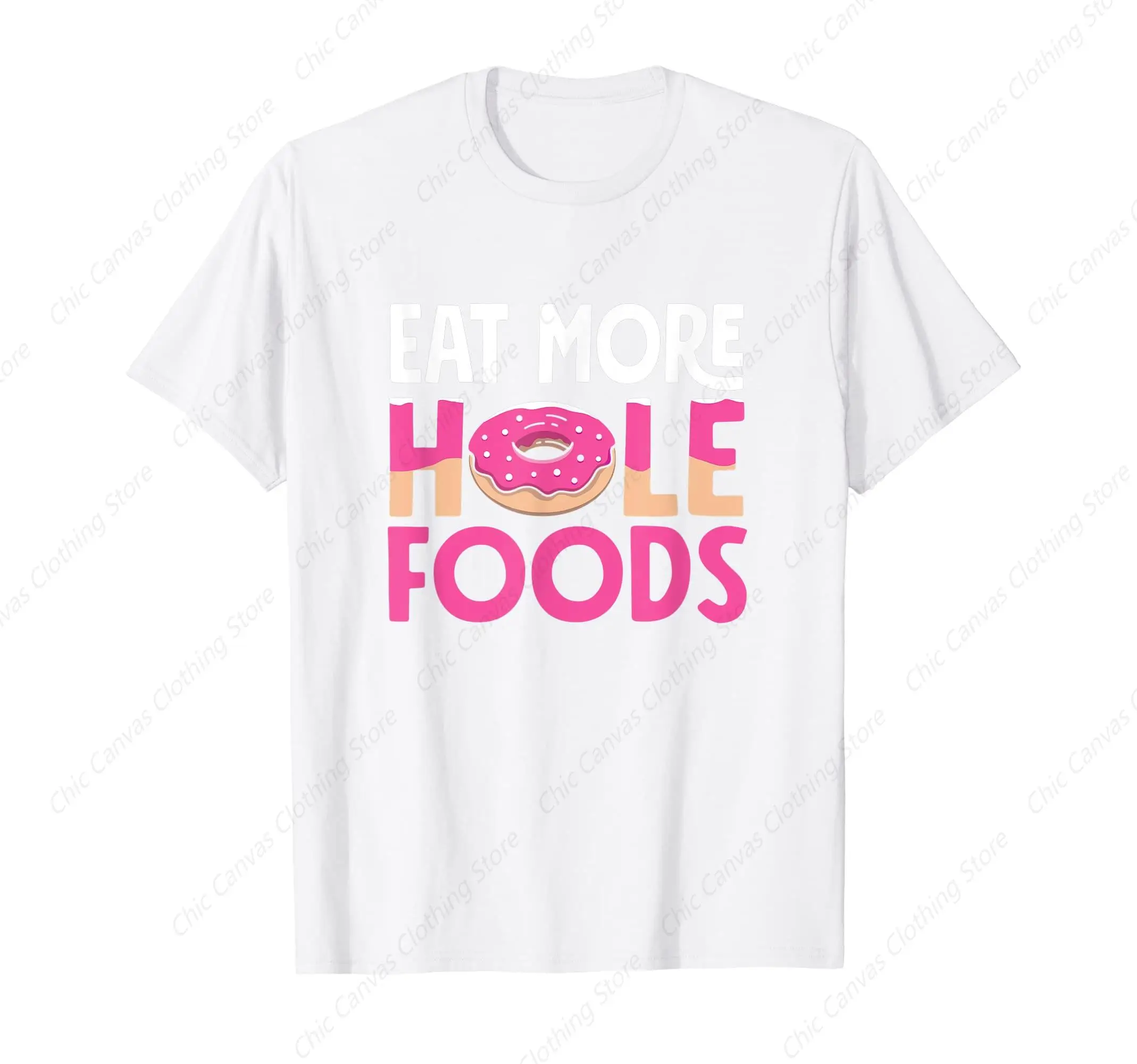 

Sweet Doughnut Day Sweet Doughnut Printed Shirt Eat More Hole Food T-shirt White Cotton Casual Comfortable Top