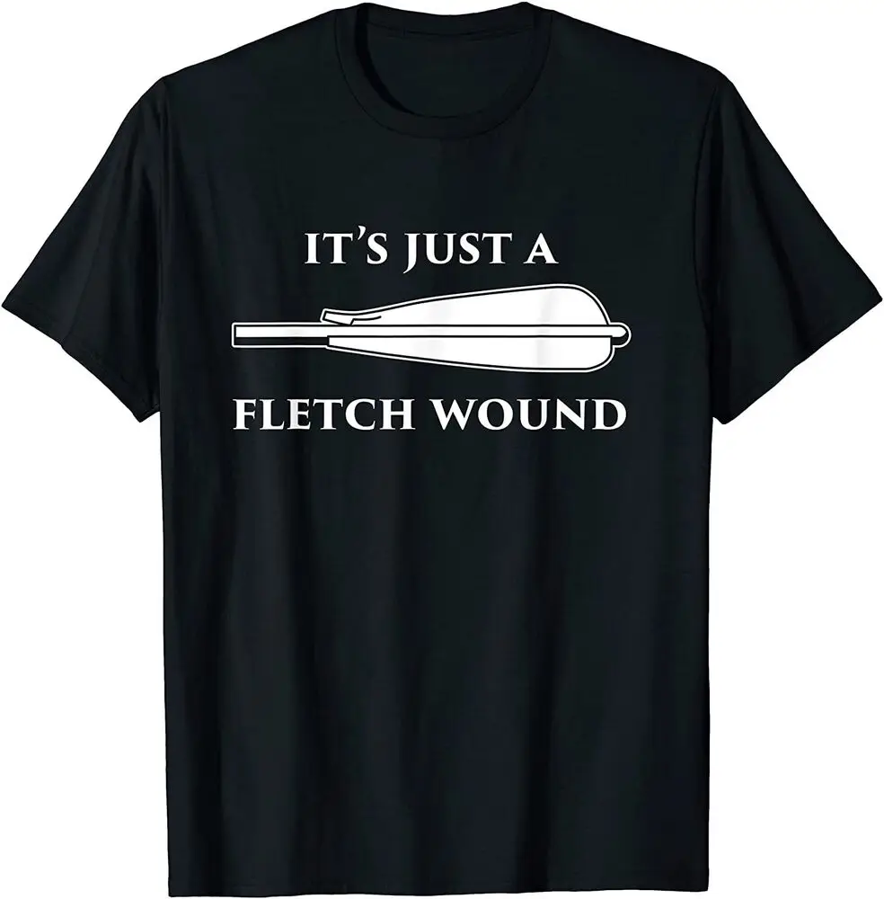 Just a Fletch Wound Funny Archers Shirt Traditional Archery  T-Shirt  Unisex T-shirts for Men Women Summer