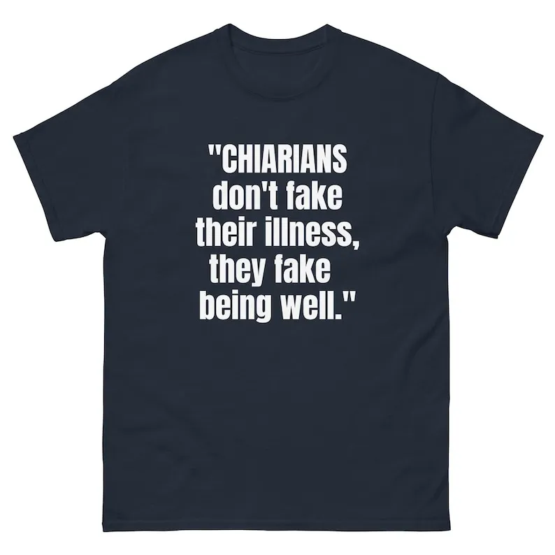 Chiari Malformation Awareness, 'Chiarians Dont Fake Their Illnes' Quote Gift Unisex T-shirt To Educate Society Sarcastically Tee