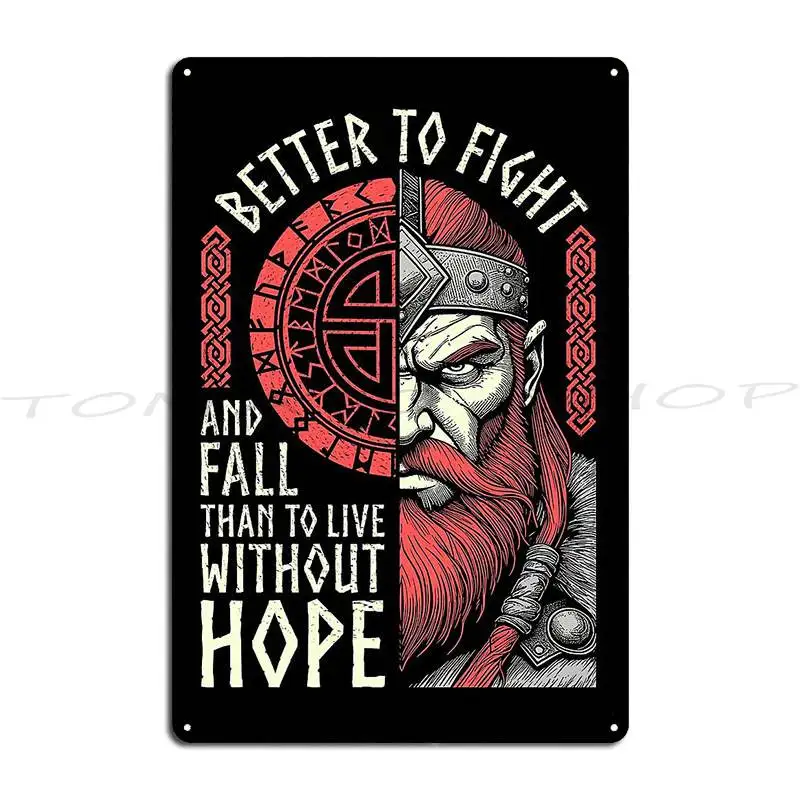 Viking Warrior Quote Better To Fight Norse Mythology Runes Metal Sign Cinema Designing Mural Club Character Tin Sign Poster