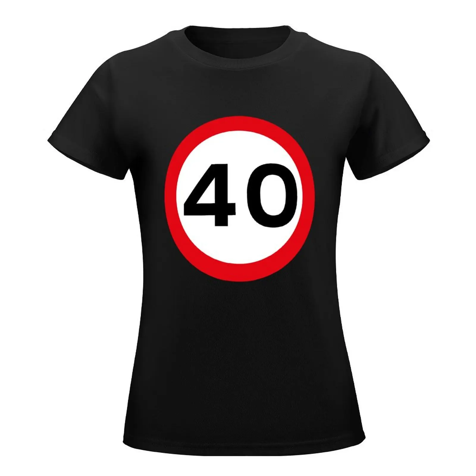 40 mph UK Speed Limit sign - 40 (Fortieth birthday) T-Shirt lady clothes plus size tops t shirts for Womens