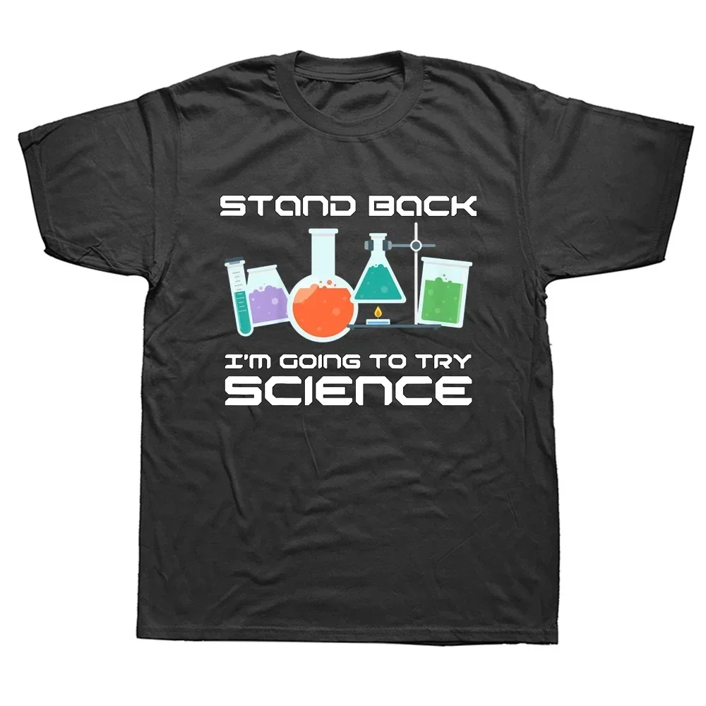 Funny Stand Back I'm Going to Try Science Teacher T Shirts Birthday Gifts Summer T-shirt Graphic  Streetwear Short Sleeve Unisex