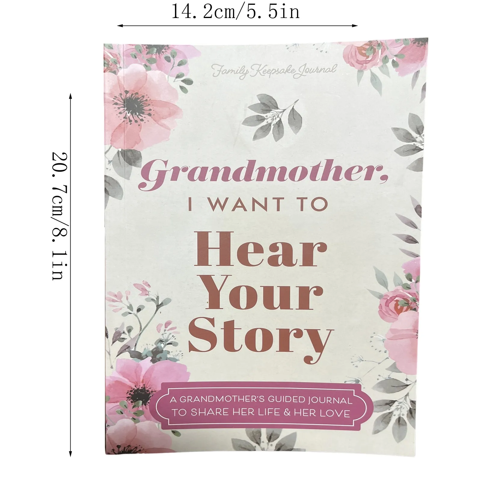 Notebook：Grandmother, I Want To Hear Your Story: A Grandmother\'S Journal To  Her Life And Her Love (Hear Your Story Notebook）