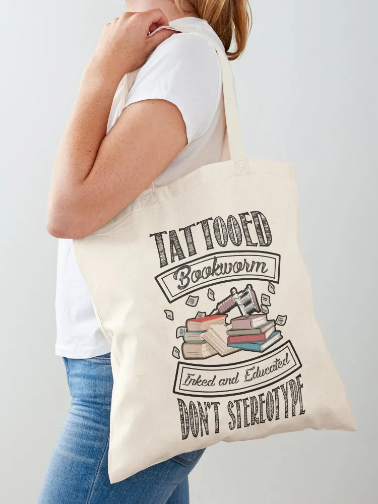 

Tattooed Bookworm - Inked and Educated - Don't Stereotype Tote Bag Reusable bags Big bag Shopper handbag custom canvas bag
