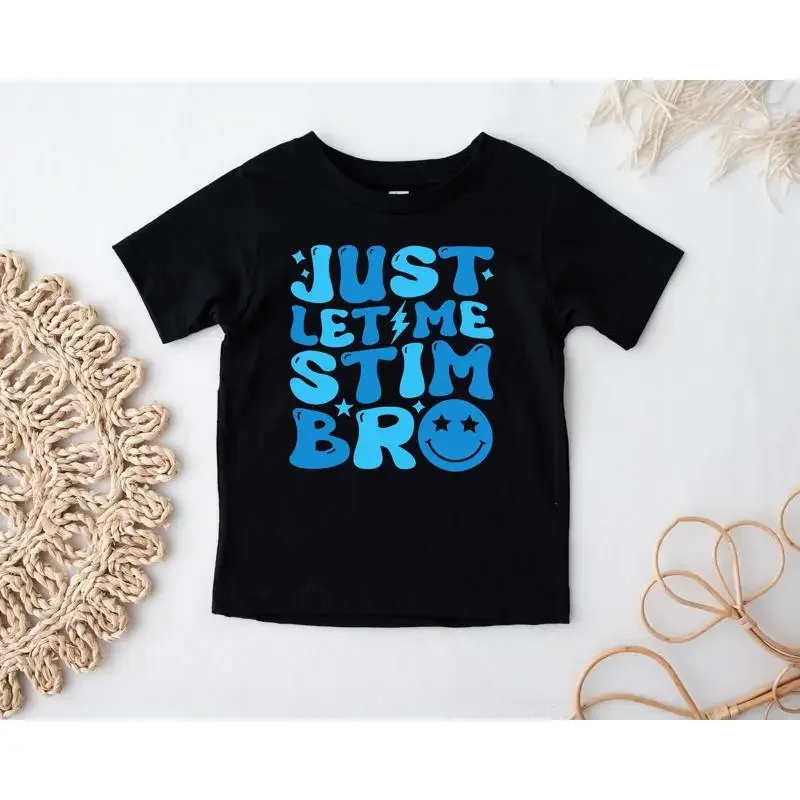 Just Let Me Stim Bro T Shirt Autism Awareness Special Education Teacher Month For Acceptance