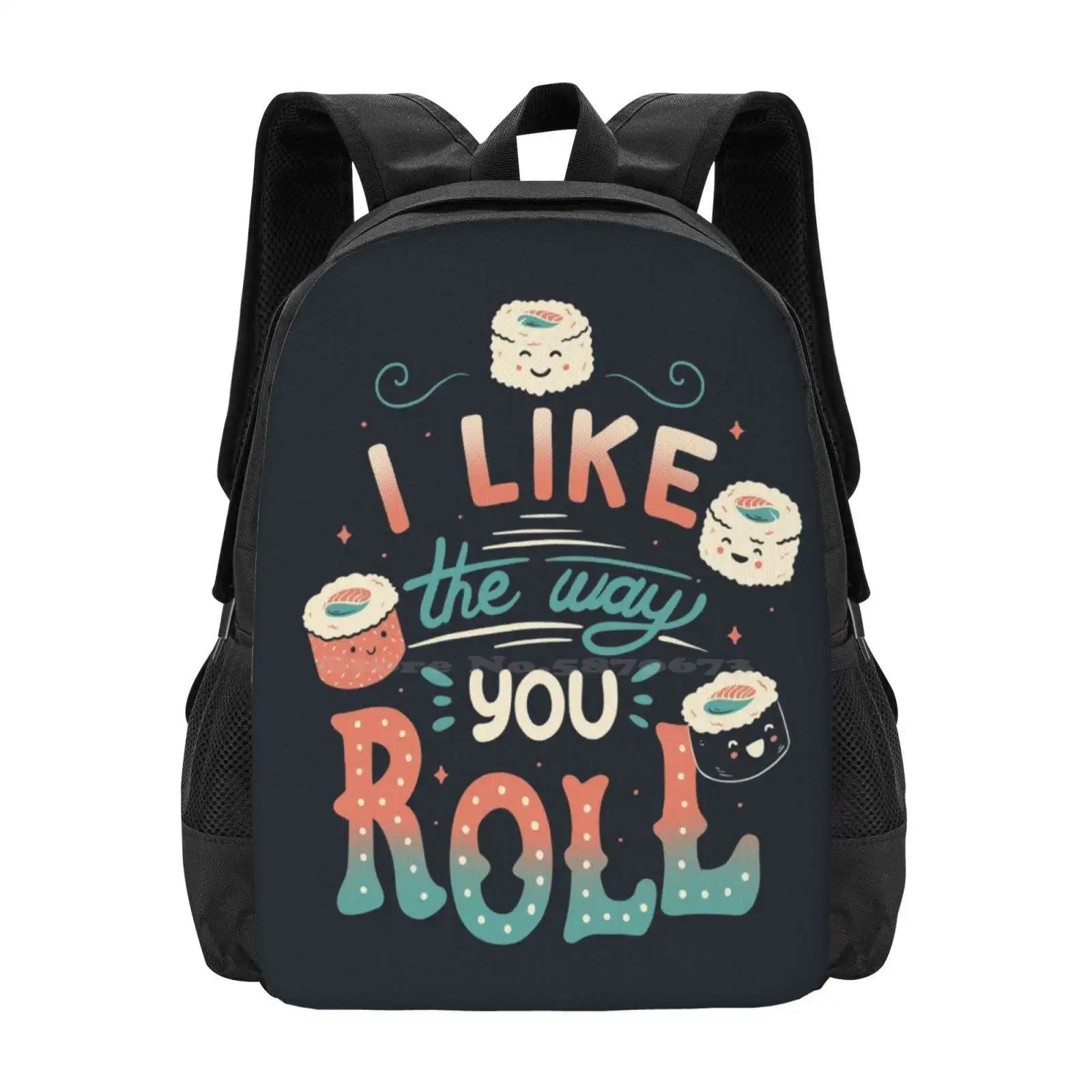 I Like The Way You Roll Hot Sale Schoolbag Backpack Fashion Bags Sushi Lover Fish Japanese Japan Food Roll Sashimi Bento Funny