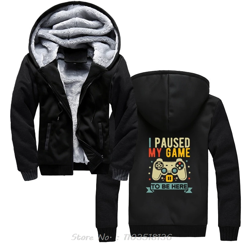 I Paused My Game To Be Here Funny Video Game Humor Joke Hoodie Gift Cotton Men's Hoody Crazy Cute Jacket Zip Up Hoodies Clothing