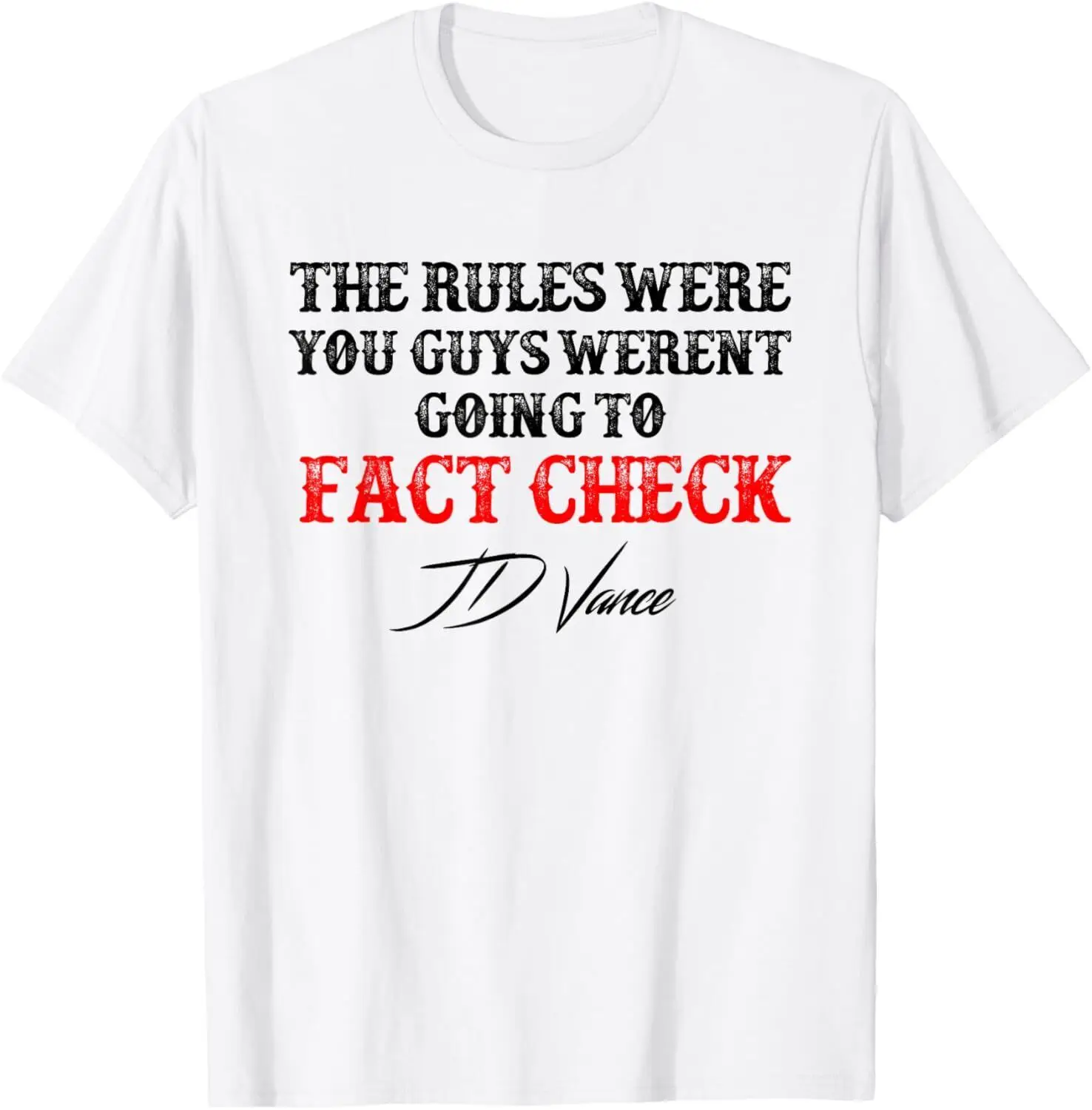 You guys weren’t going to fact check JD Vance Debate 2024 T-Shirt