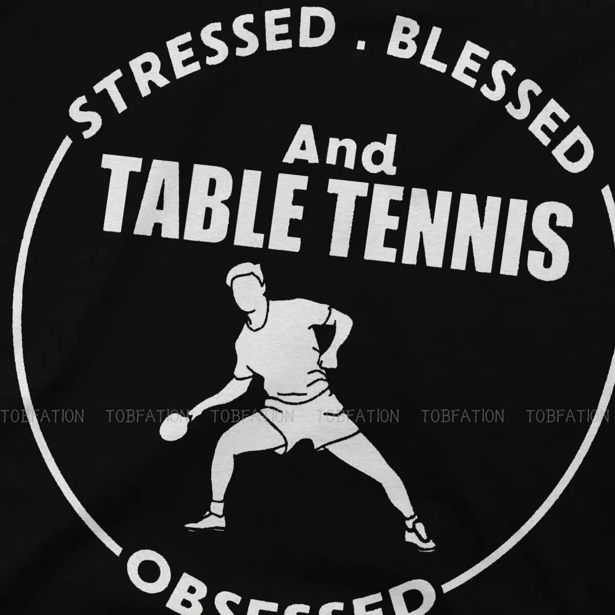 Stressed Blessed Round Collar TShirt Ping-Pong Table Tennis Sports Pure Cotton Basic T Shirt Men Individuality  Big Sale