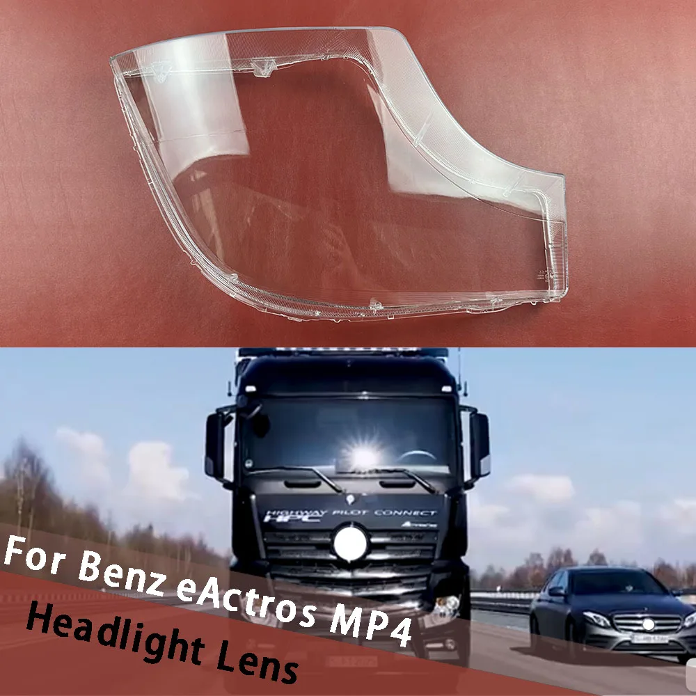 

Для Benz eActros MP4 автомобильная передняя фара, прозрачный абажур из плексигласа, замена оригинального объектива, корпус фары