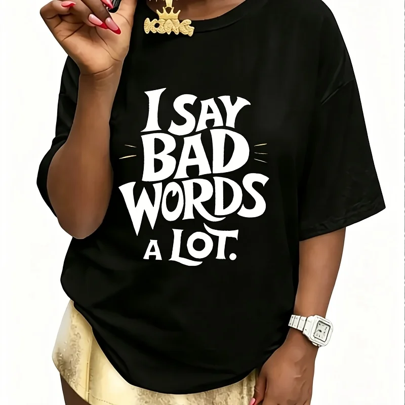 I Say Bad Words a Lot Women's T-Shirt 100% Cotton Fun Print Short Sleeve Top Casual Round Neck Tee S-5Xl
