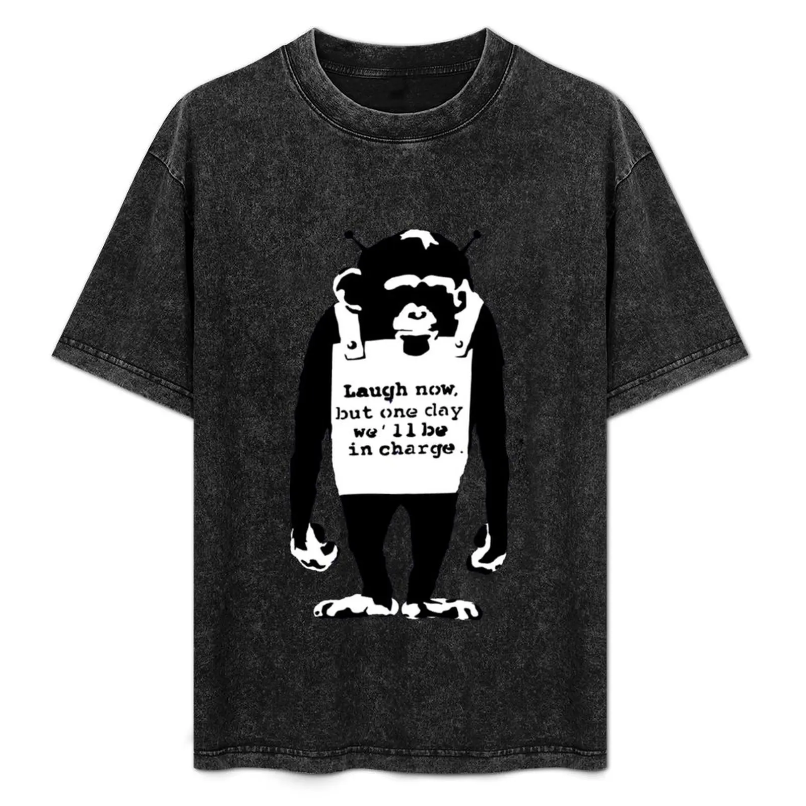 Banksy monkey. Laugh Now but one Day We'll Be In Charge! T-Shirt Stylish Graphic Short Sleeve Top