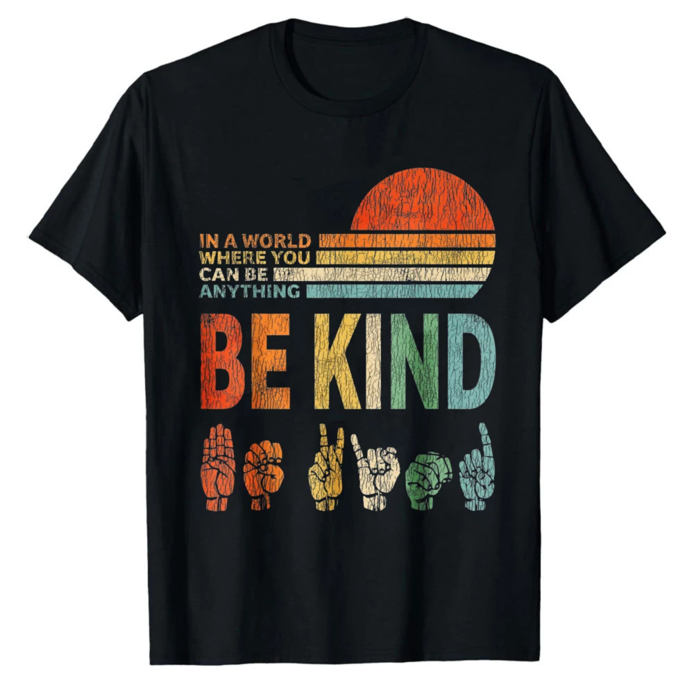 

In A World Where You Can Be Anything Be Kind Retro Sunset Asl Sign Language Graphic T-Shirt Casual Top for Kindness Advocates
