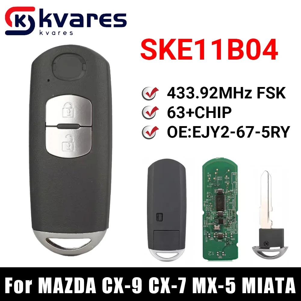 Кые SKE11B-04 для Mazda CX-9 CX-7 MX-5 MIATA 2010 2011 2012 2013 2014 2015 Модель умного ключа автомобиля OE EJY2-67-5RY