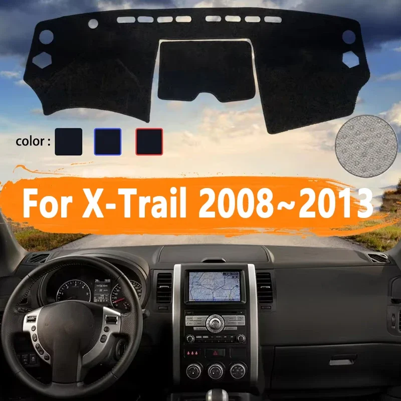

for Nissan X-Trail X Trail XTrail T31 2008~2013 Car Dashboard Cover Dashmat Avoid light Sun Shade Carpet Car Accessories 2009