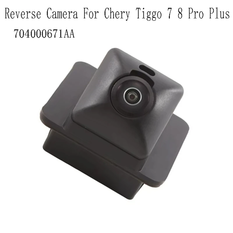 Rear Camera Rear View Backup Reverse Camera For Chery Tiggo 7 8 Pro Plus Park Assist Camera 704000671AA