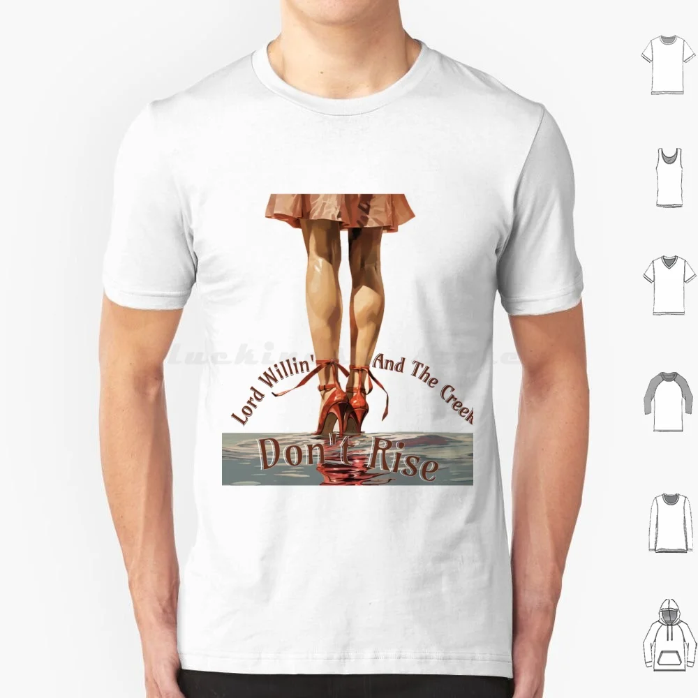 تي شيرت فني على طراز Lord Willin And The Creek Don't Rise Appalachian Southern Pinup للرجال والنساء والأطفال 6xl راعية البقر البديلة الشرير #1