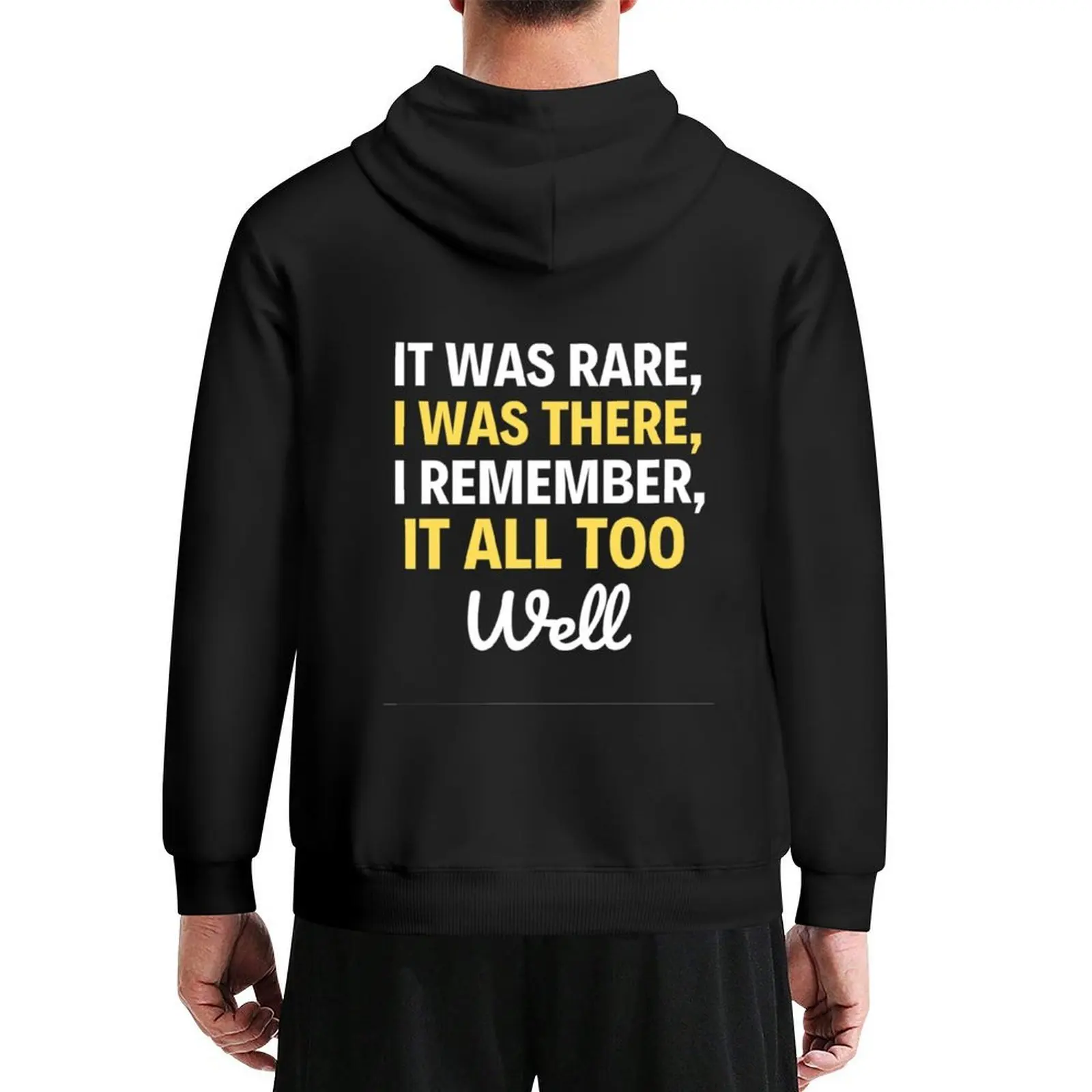 

It Was Rare I Was There I Remember It All Too Well - All Too Well Quotes Hoodie men wear men's autumn clothes autumn hoodie