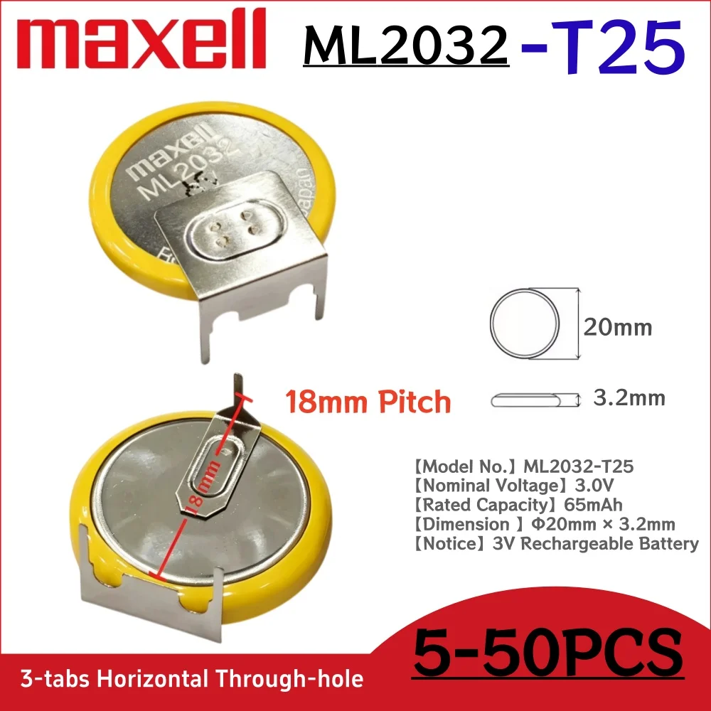 5-50Pcs ML2032-T25 Maxell 3V Rechargeable Lithium Coin Cell,3-Tabs Horizontal Through-hole 18mm Pitch for Industrial Motherboard