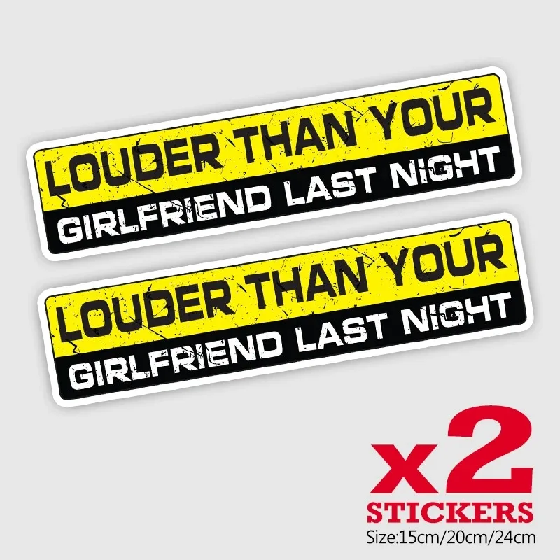 LOUDER THAN YOUR GIRLFRIEND LAST NIGHT Self-adhesive Decal Car Sticker Waterproof Auto Decors on Bumper Rear Window 15CM PVC