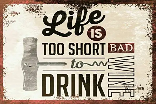 1pcs,Life is Too Short to Drink Bad Wine Retro Vintage Style Metal Sign, Plaque