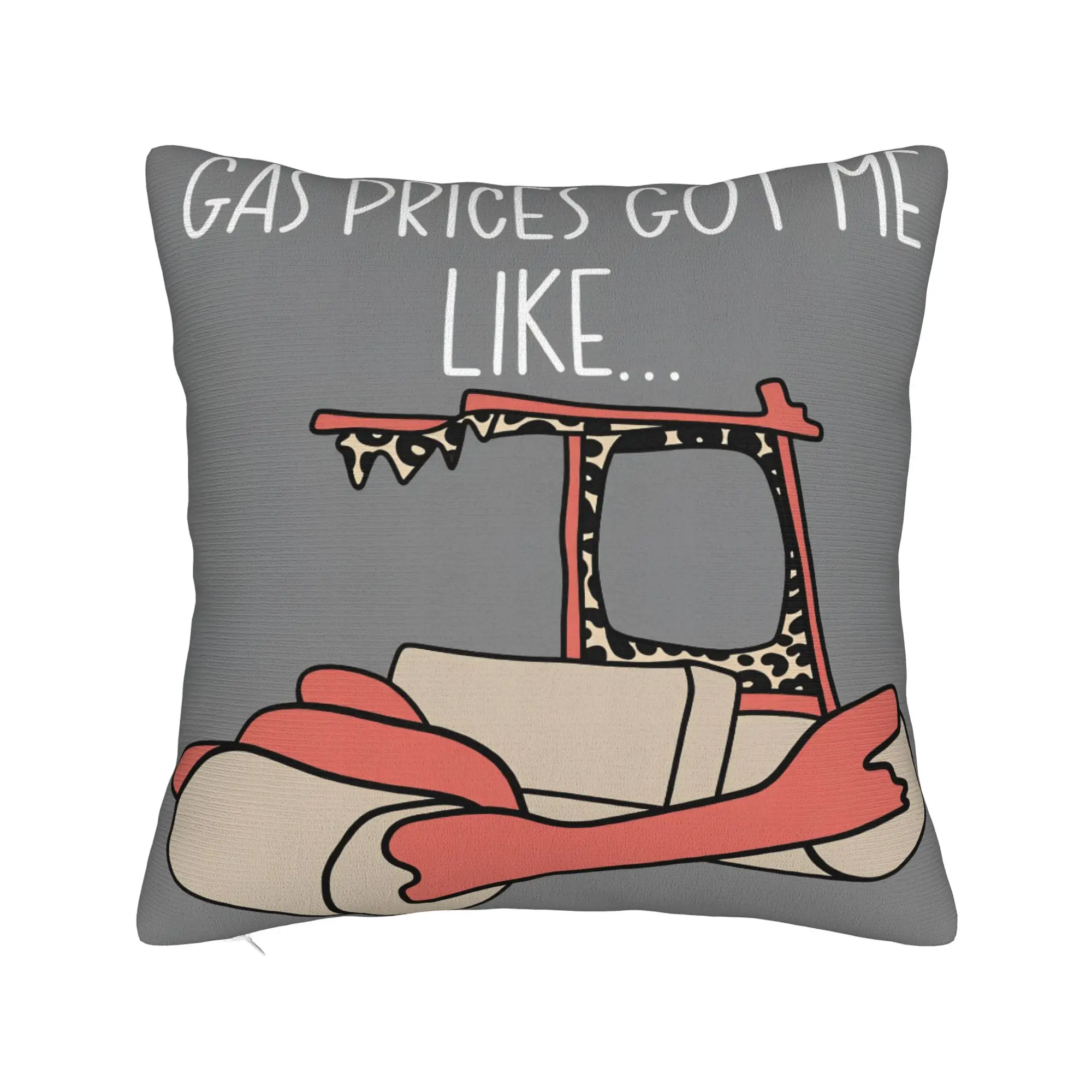 Gas Prices Got Me Like Pillow Case  Custom Pillow Cover Fashion Pillowcases For Couch Sofa Bedroom