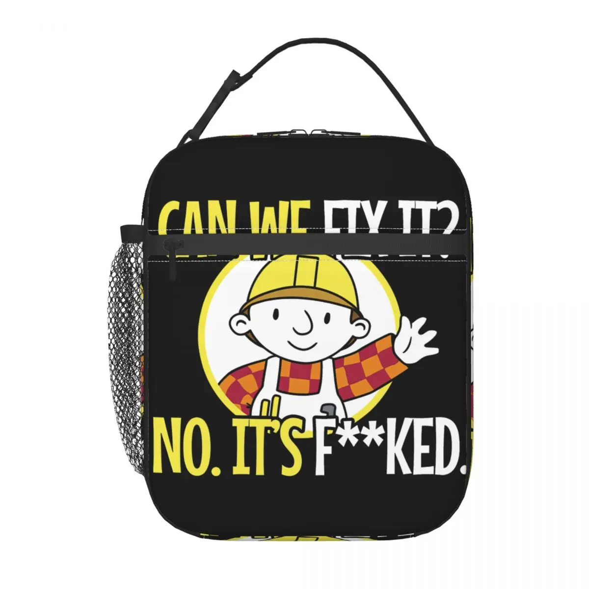 

We Can't Fix It Bob The Builder It's F-ked Insulated Lunch Bag Tote Food Handbag