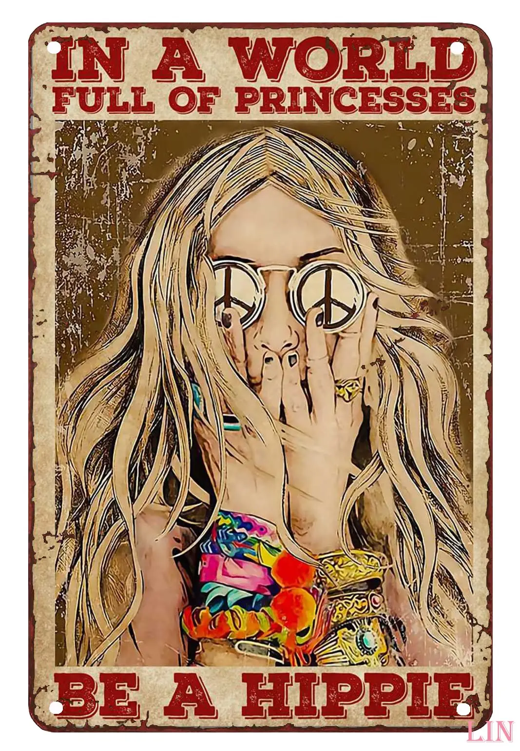 Tin Signs Vintage Inspirational Hippie Girl Hippie In a World Full of Princesses Be a Hippie Metal Decorations for Wall Met sign
