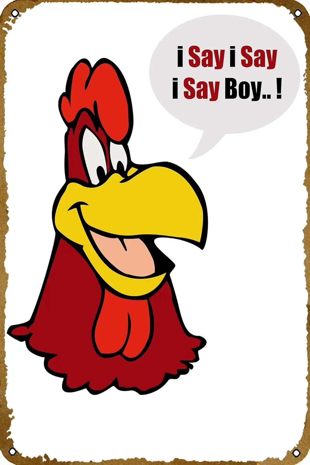 Póster de dibujos animados de Foghorn Leghorn Rooster I Say I Say Boy, Letrero metálico vintage, para Hogar, Cocina, Bar, Cafetería, Club, Cueva, Arte vintage, Letrero con la letra W