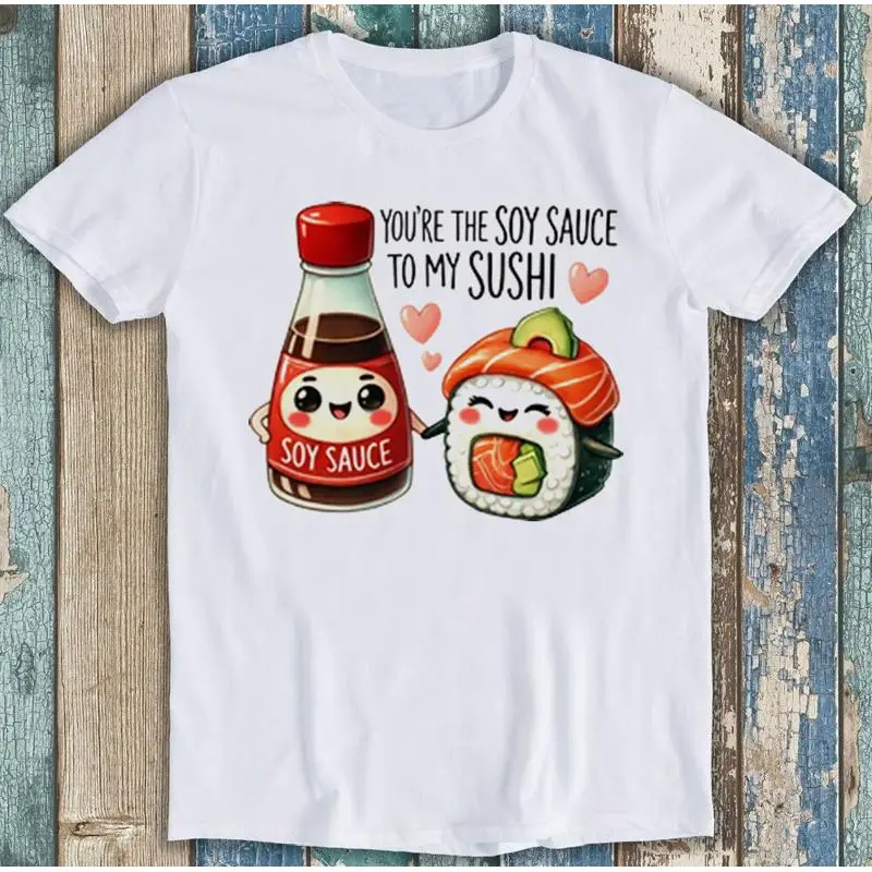 Día de San Valentín eres la salsa de soja para mi sushi camiseta divertida 1990