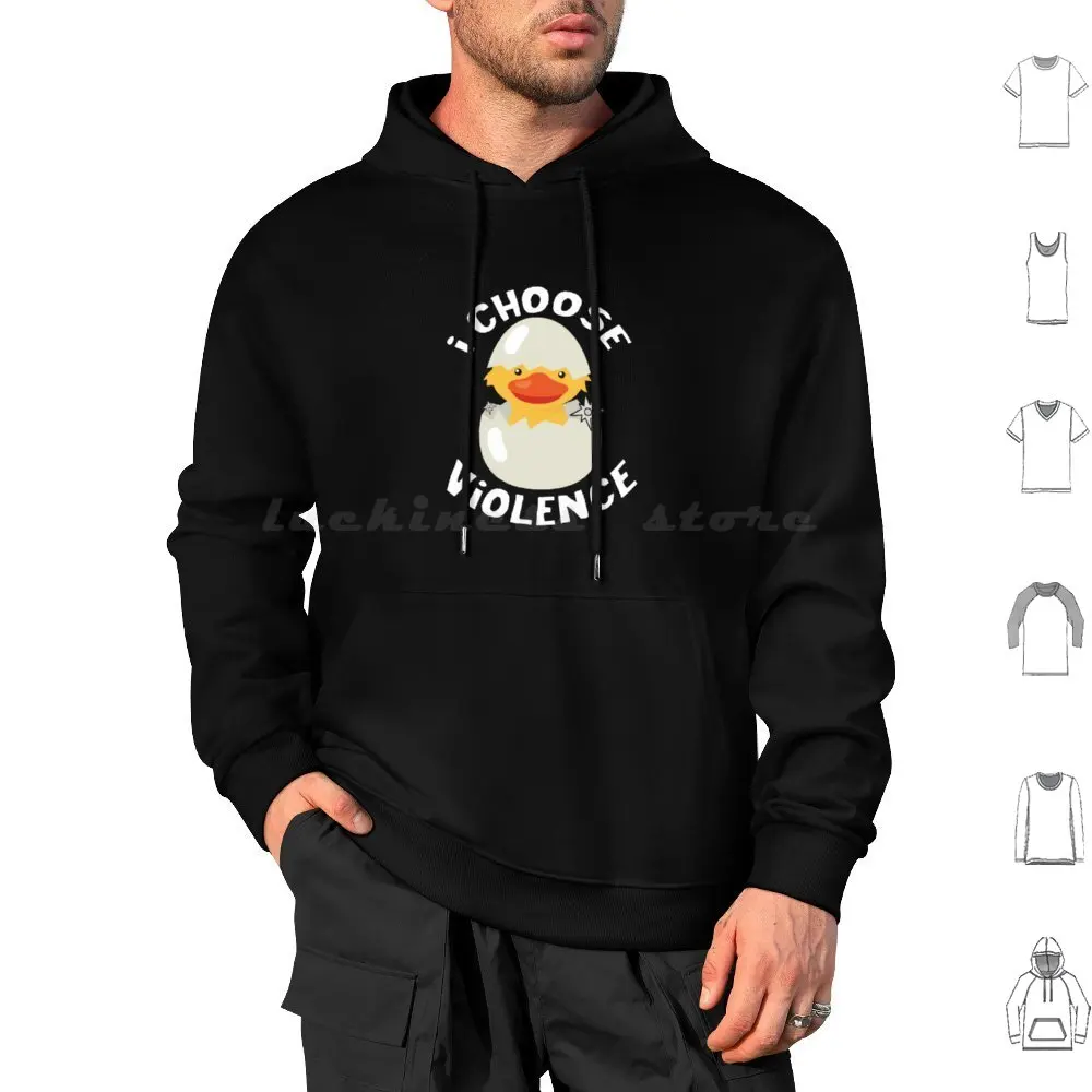 Wake Up And Choose Violence Funny Duck Hoodie cotton Long Sleeve Wake Up And Choose Violence Funny Duck I Choose Violence