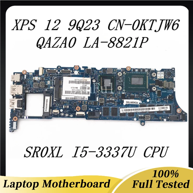 

CN-0KTJW6 0KTJW6 KTJW6 Mainboard For XPS 12 9Q23 Laptop Motherboard QAZA0 LA-8821P With SR0XL I5-3337U CPU 100% Full Tested Good