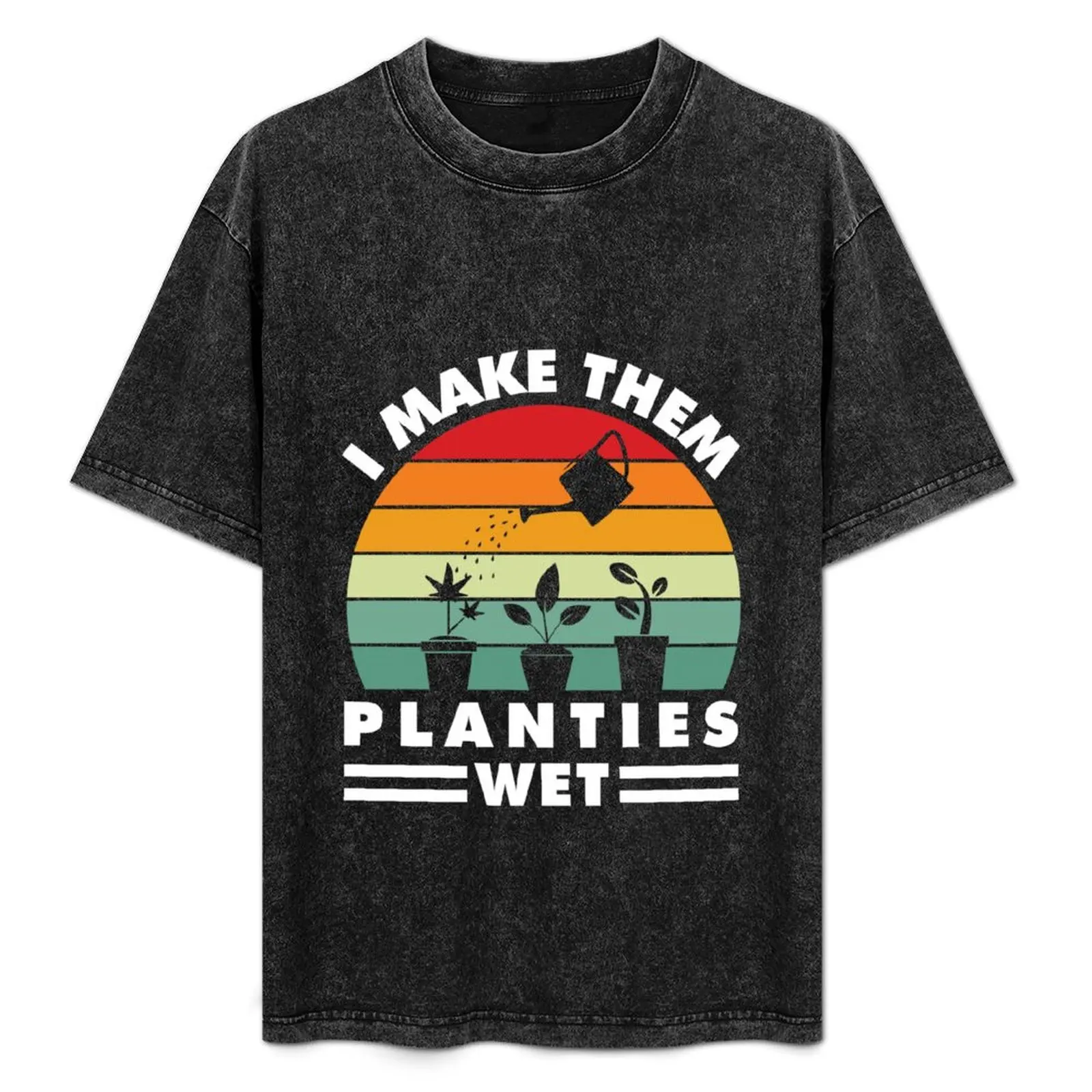 

I Make Them Planties Wet T-Shirt cute clothes oversized mens champion t shirts