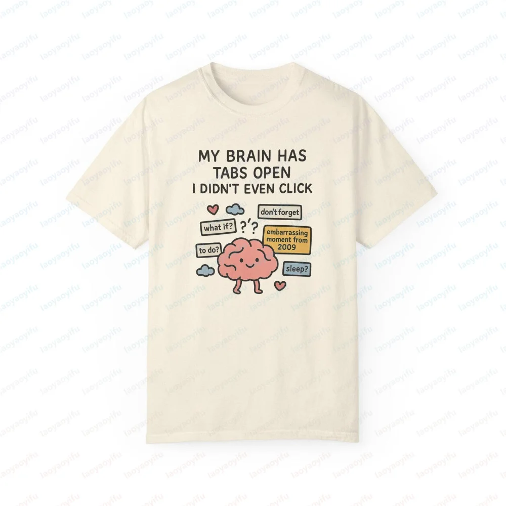 My Brain Has Tabs Open T-Shirt: Funny Unisex Graphic Tee Kawaii Clothes Gothic Funny Outdoors High Quality Cotton Short-sleev