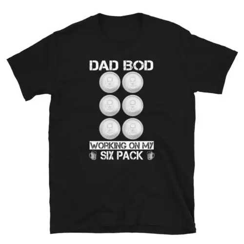 Dad Bod Working on My Six Pack Funny Alcohol Beer Drinking Unisex T-Shirt