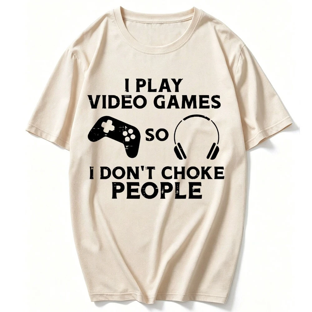 I Play Video Games Dont Choke Funny Gamer Men Boys Teen T-Shirt Funny Summer Outdoors High Quality Cotton Short-sleev Casual Tee