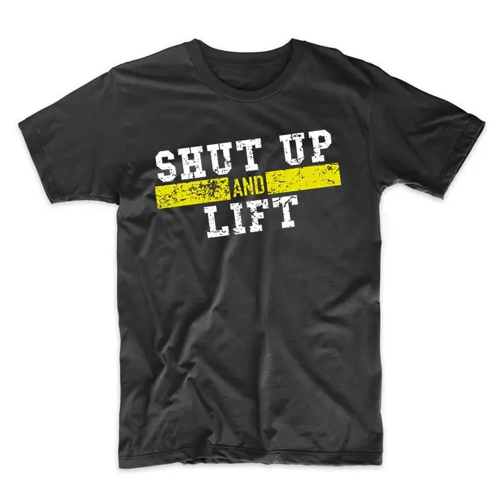 Shut Up And Lift Funny Weightlifting Fitness T Shirt By Really Awesome