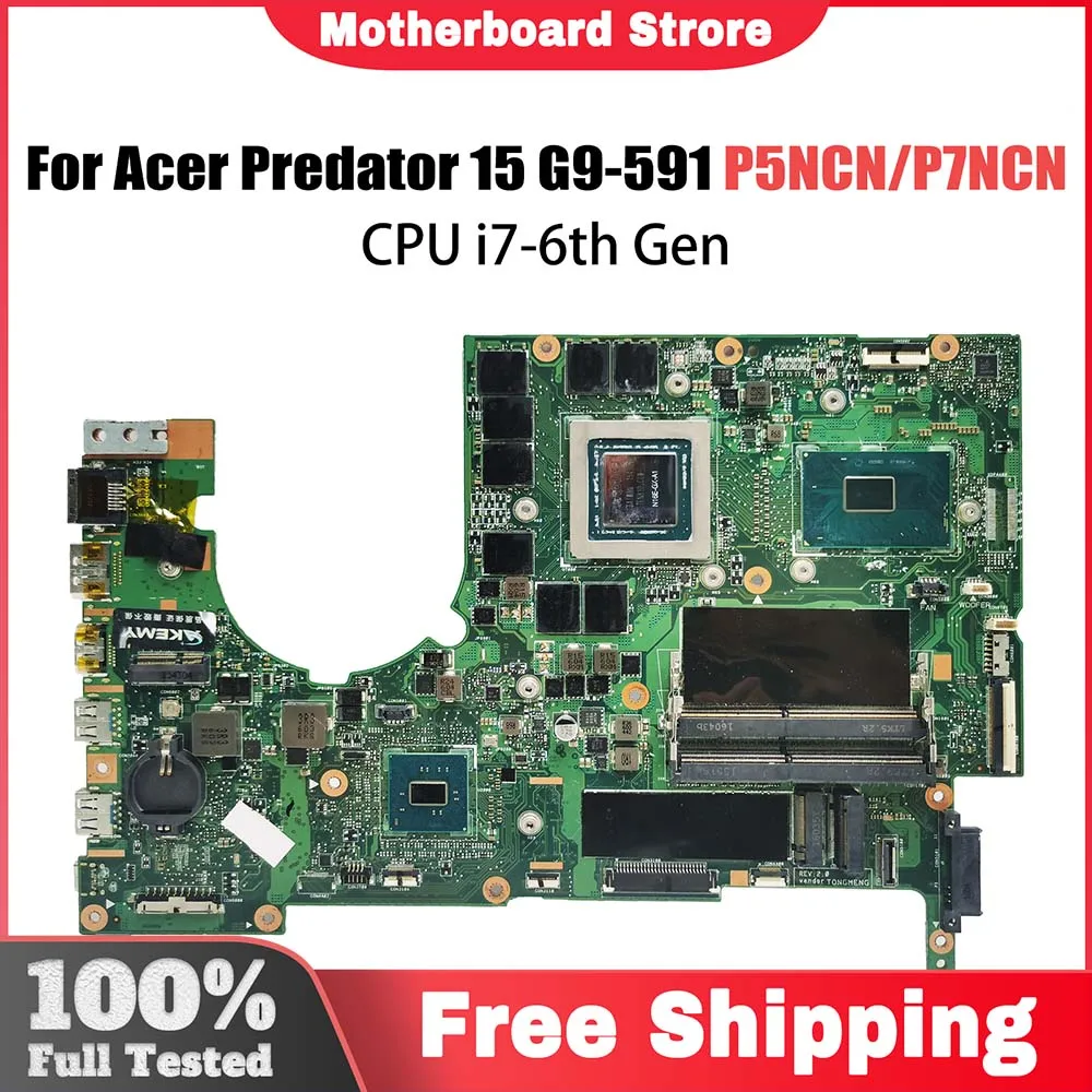 

P5NCN/P7NCN Mainboard For ACER Predator 15 G9-591 G9-591R G9-592 G9-791 Laptop Motherboard CPU i7-6th Gen GTX980M-V4G GPU