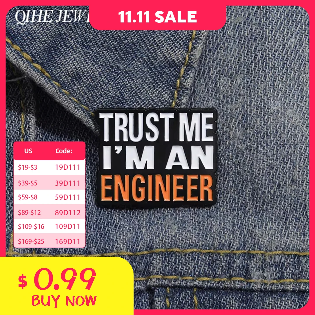 Trust Me I’m an Engineer Brooch Enamel Pin Creative Funny Quote Lapel Badge Backpack Shirt Jewelry Gift For Engineering Students