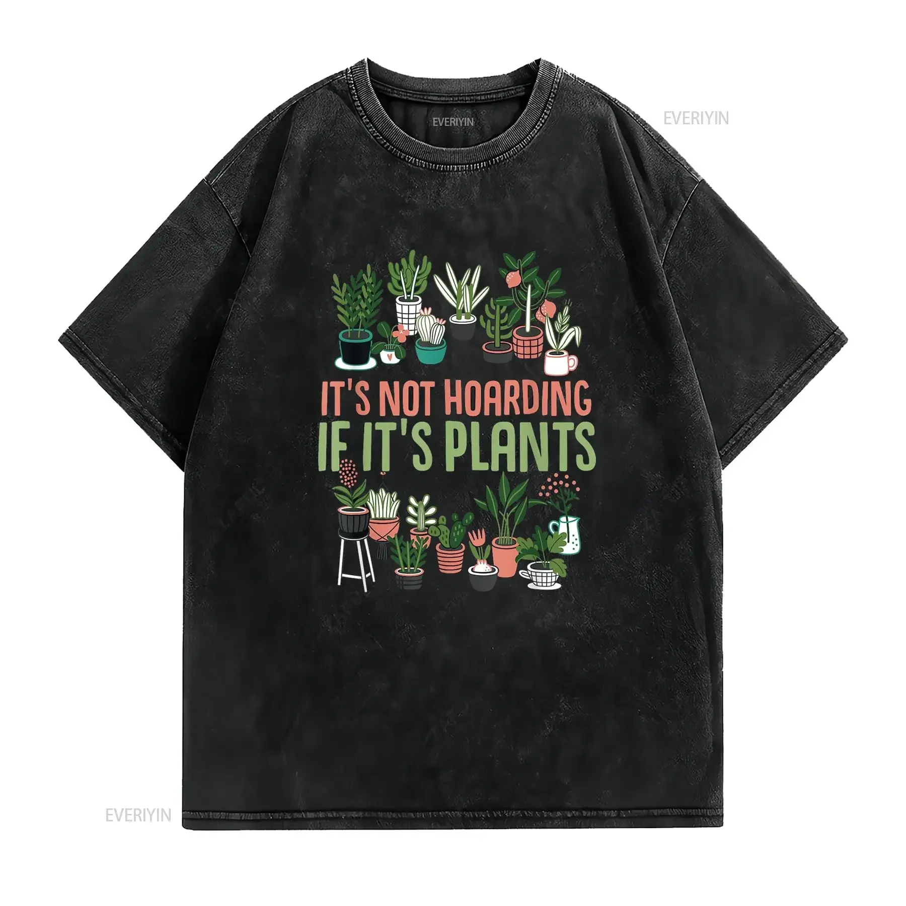 Gardening Botanist It s Not Hoarding If Plants T Shirt Black vintage Washed graphic Casual Top For Everyday Wear Breathable