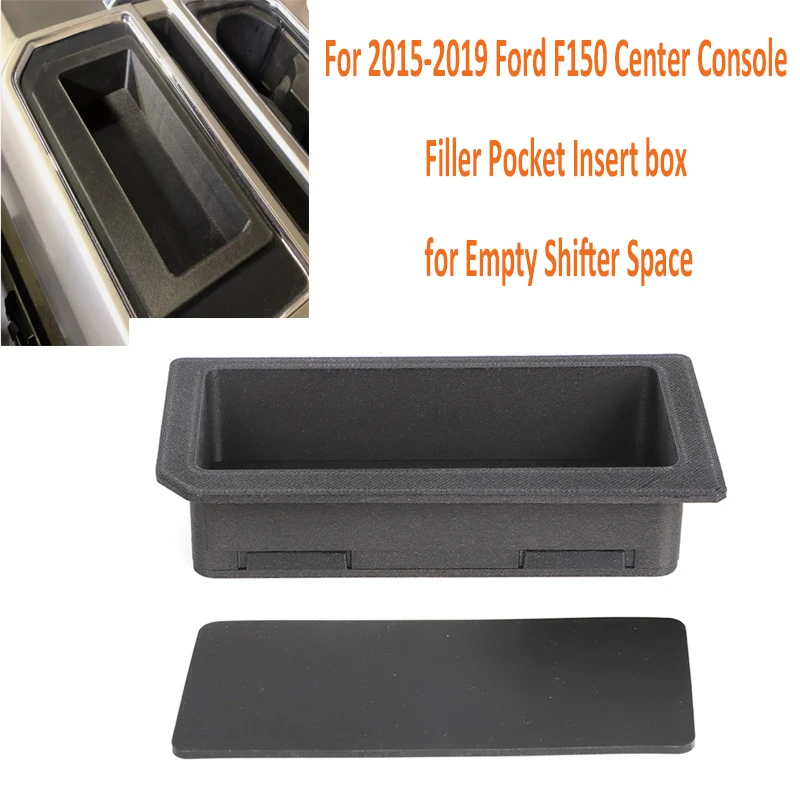 

For 2015-2019 Ford F150 Center Console Filler Pocket Insert box W/ Cover for Empty Shifter Space