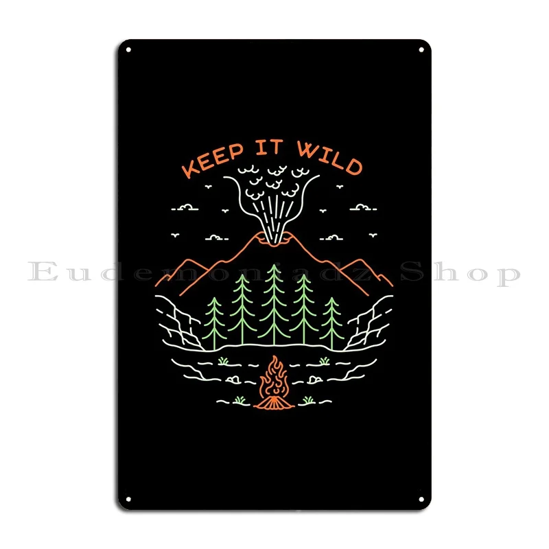 Keep It Wild 1 Metal Plaque Poster Design Mural Kitchen Cave Wall Decor Tin Sign Poster