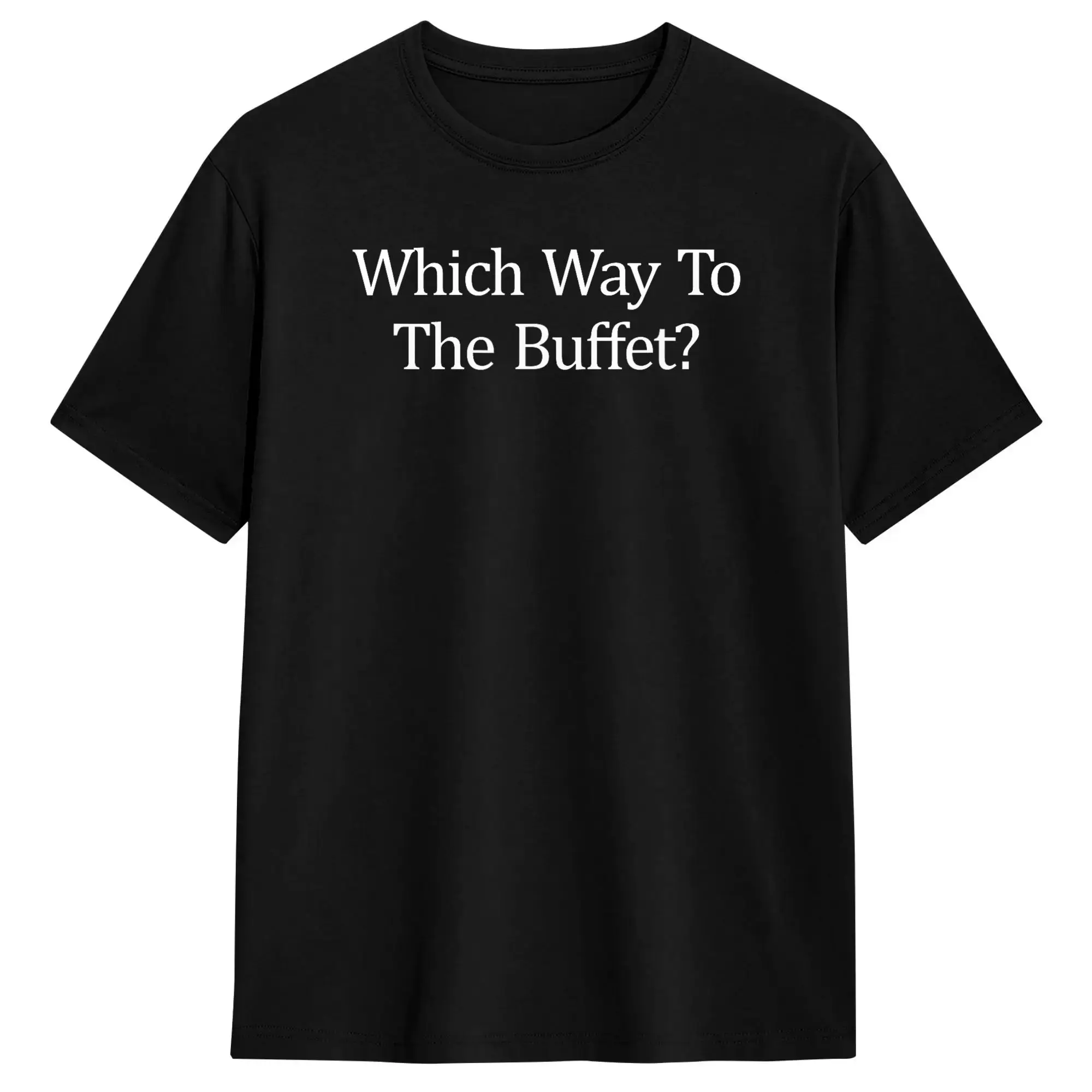 Which Way To The Buffet T Shirt Summer  Harajuku T-Shirts Cotton O Neck 4XL 5XL 6XL Top Tees Short Sleeve Vintage Tops