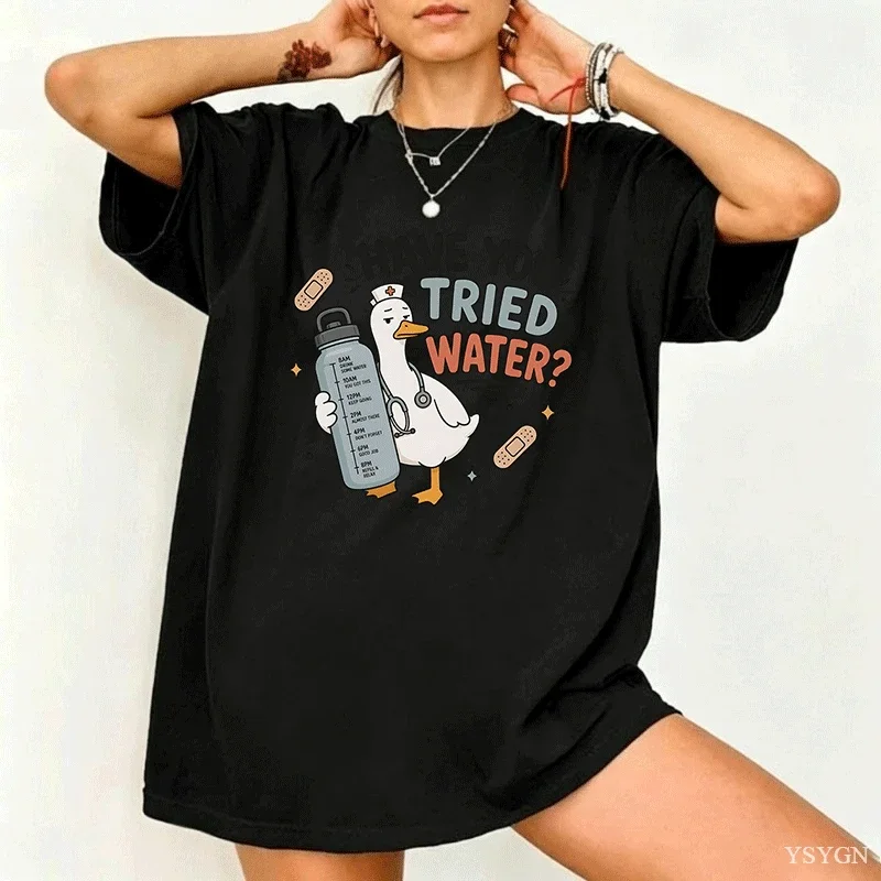 Have You Tried Water Nurse Goose Water Bottle Bandage Women T Shirt Occupational Therapy Cute Cartoon Minimal Street Casual Top