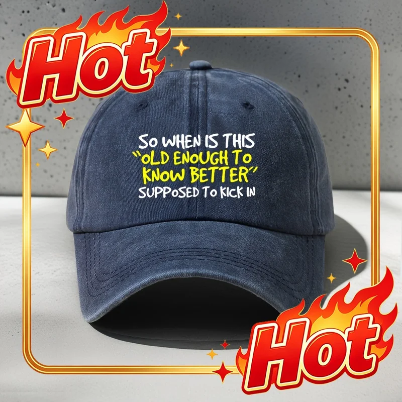 Custom Cap Woven Fabric.Old Enough To Know Better