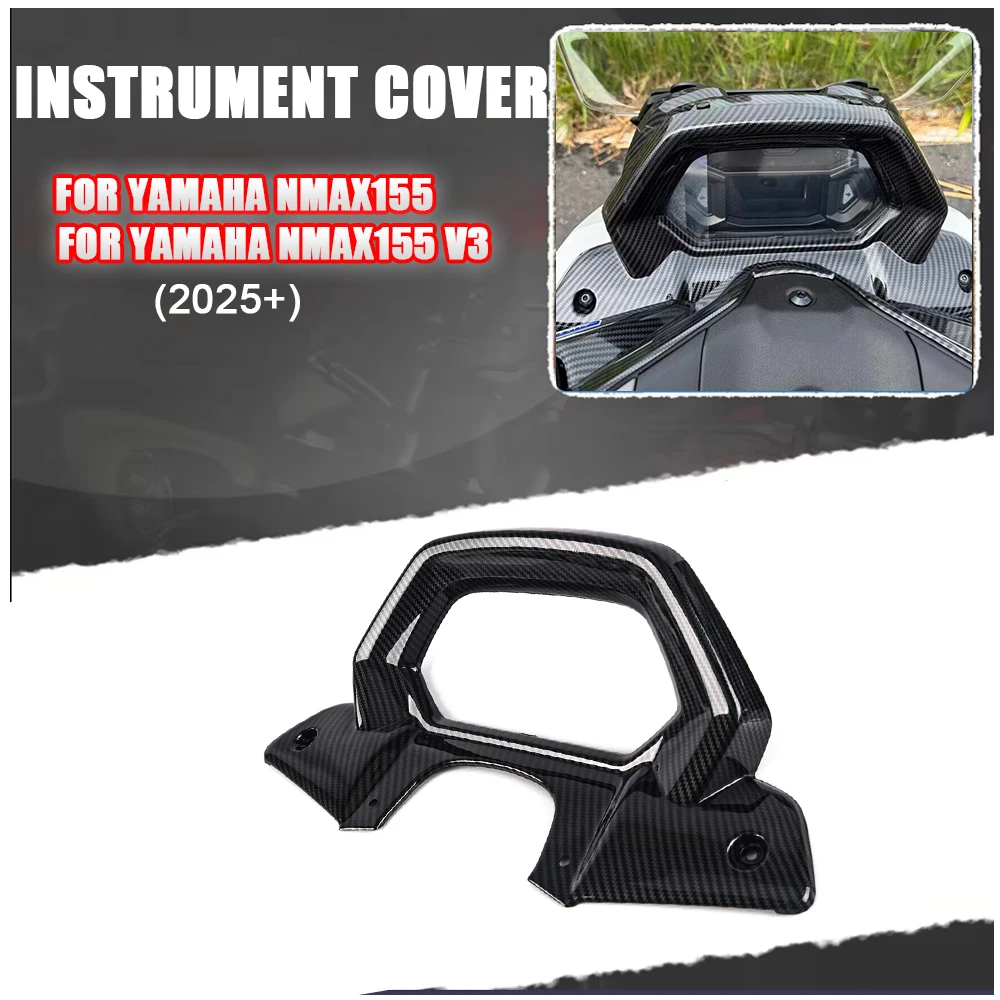 For Yamaha Nmax V3/V3 Turbo Nmax N-max155 2025 DashboardFrame Speedometer-Shield Instrument Cover Motorcycle Accessories