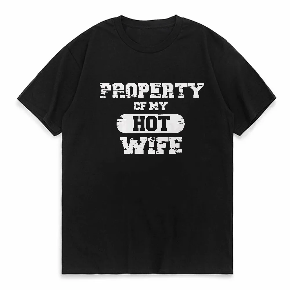 

Property of My Hot Wife T-Shirt Men O Neck I Love My Wife Summer T Shirt Short Sleeve Tees Fashion causal round neck tees