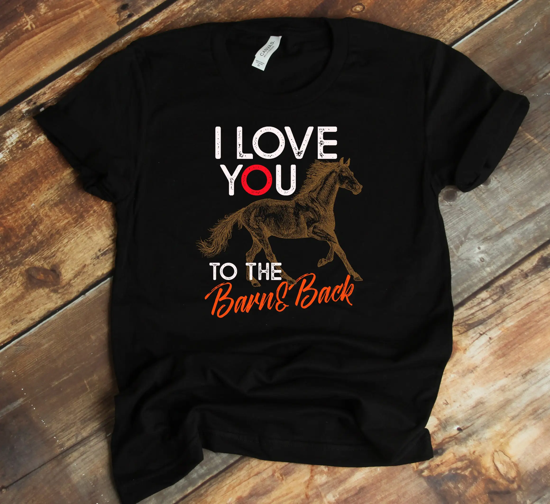 I Love You To The Barn And Back T Shirt For Horse Lover Rider Mustang